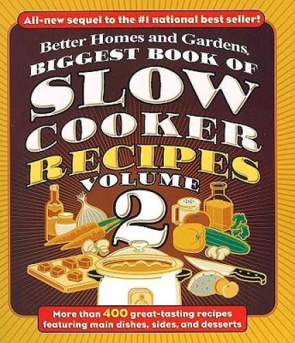 Biggest Book of Slow Cooker Recipes, Vol. 2 (Better Homes and Gard - VERY GOOD