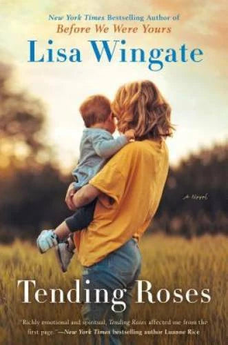 Tending Roses (Tending Roses Series, Book 1) - Paperback By Wingate, Lisa - GOOD
