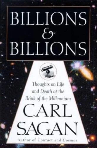 Billions and Billions: Thoughts on Life and Death at the Brink of th - VERY GOOD