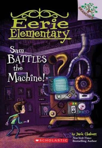 Sam Battles the Machine!: A Branches Book (Eerie Elementary #6) - VERY GOOD