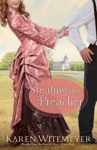 Stealing the Preacher - Paperback By Witemeyer, Karen - GOOD