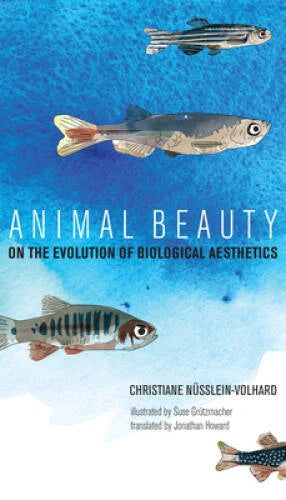 Animal Beauty: On the Evolution of Biological Aesthetics (Th - VERY GOOD