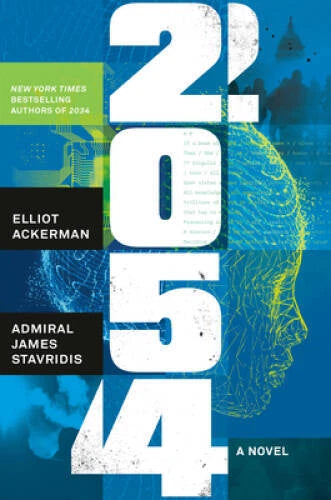 2054: A Novel - Hardcover By Ackerman, Elliot - GOOD