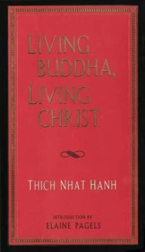 Living Buddha, Living Christ - Hardcover By Thich Nhat Hanh - GOOD