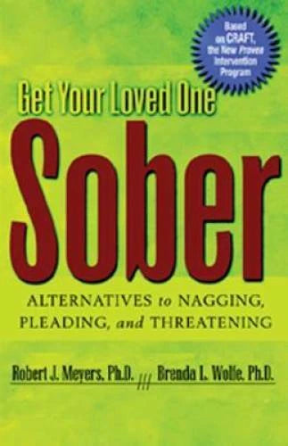 Get Your Loved One Sober: Alternatives to Nagging, Pleading, and - VERY GOOD