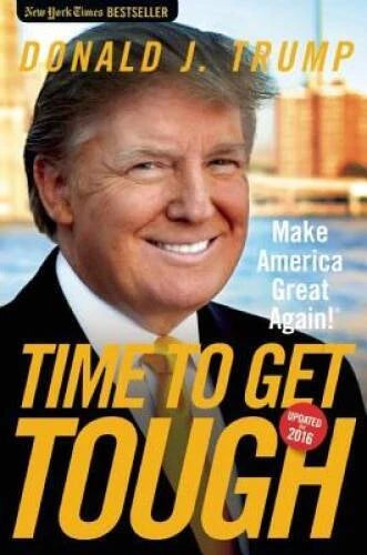 Time to Get Tough: Make America Great Again! - Paperback - GOOD