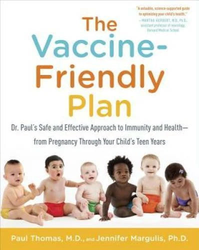 The Vaccine-Friendly Plan: Dr. Paul's Safe and Effective Approach to Immu - GOOD