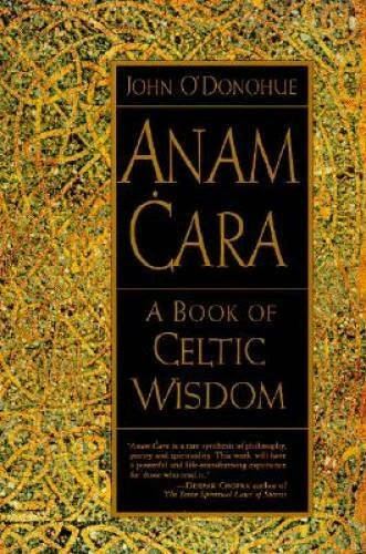 Anam Cara: A Book of Celtic Wisdom - Paperback By John O'Donohue - GOOD
