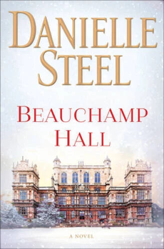 Beauchamp Hall: A Novel - Hardcover By Steel, Danielle - VERY GOOD