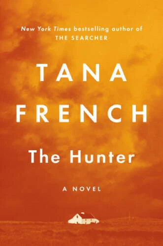 The Hunter: A Novel - Hardcover By French, Tana - GOOD