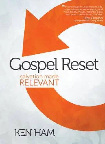 Gospel Reset: Salvation Made Relevant - Hardcover By Ken Ham - VERY GOOD