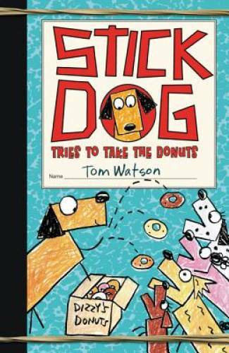 Stick Dog Tries to Take the Donuts - Hardcover By Watson, Tom - GOOD