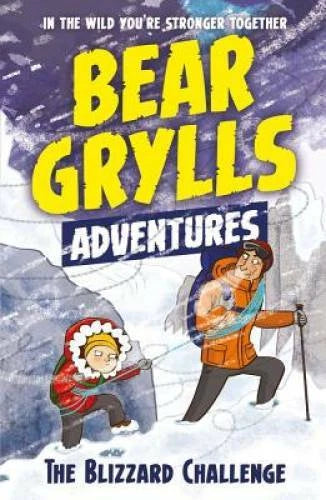 A Bear Grylls Adventure 1: The Blizzard Challenge: by bestselling author - GOOD