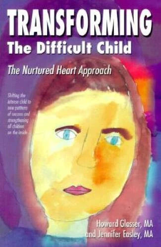 Transforming the Difficult Child: The Nurtured Heart Approach - Paperback - GOOD