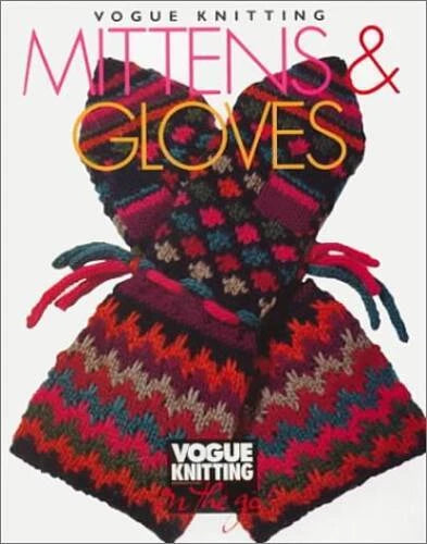 Vogue Knitting Mittens and Gloves (Vogue Knitting on the Go) - VERY GOOD