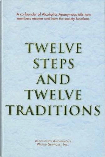 Twelve Steps and Twelve Traditions - Hardcover By Alcoholics Anonymous - GOOD