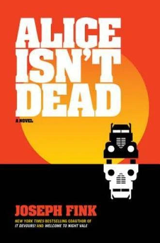 Alice Isn't Dead: A Novel - Hardcover By Fink, Joseph - GOOD