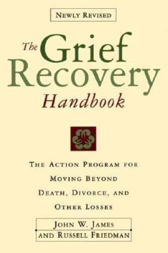 The Grief Recovery Handbook : The Action Program for Moving Beyond Death - GOOD