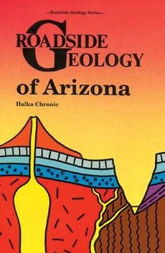 Roadside Geology of Arizona - Paperback By Halka Chronic - GOOD