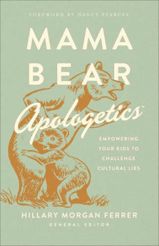 Mama Bear Apologeticsâ?¢: Empowering Your Kids to Challenge Cultural Lies - GOOD