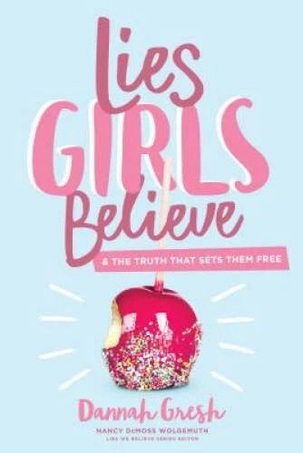 Lies Girls Believe: And the Truth that Sets Them Free - Paperback - ACCEPTABLE