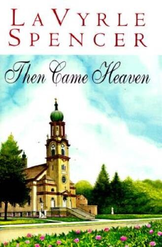 Then Came Heaven - Hardcover By Spencer, LaVyrle - GOOD