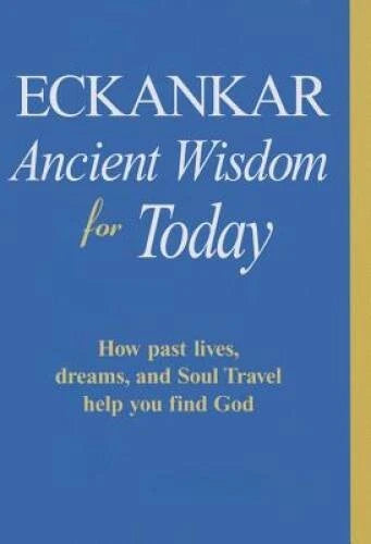 Eckankar: Ancient Wisdom for Today - Paperback By Eckankar - GOOD