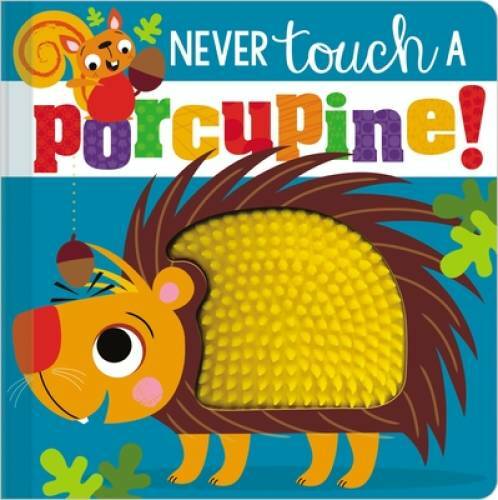 Never Touch a Porcupine! - Board book By Make Believe Ideas Ltd. - GOOD