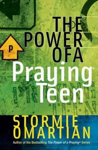 The Power of a Praying Teen - Paperback By Omartian, Stormie - GOOD