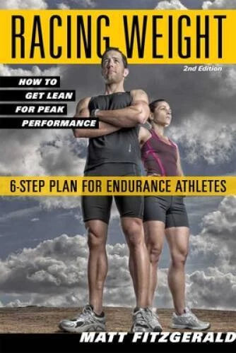 Racing Weight: How to Get Lean for Peak Performance (The Racing Weight  - GOOD