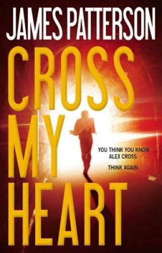 Cross My Heart (Alex Cross) - Hardcover By Patterson, James - GOOD