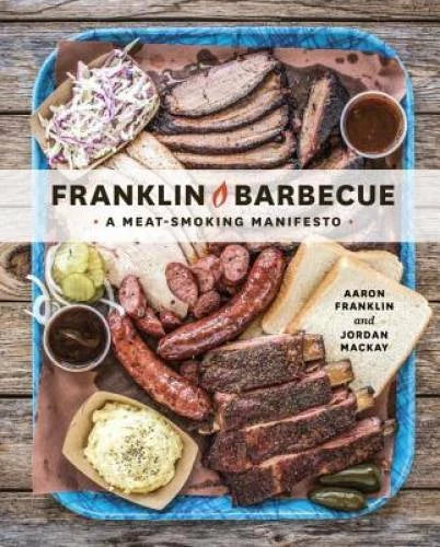 Franklin Barbecue: A Meat-Smoking Manifesto - Hardcover - GOOD