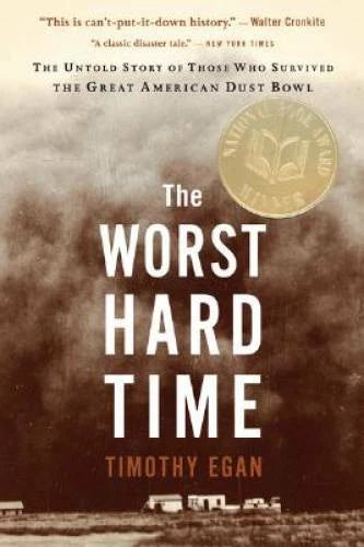 The Worst Hard Time: The Untold Story of Those Who Survived the Great Ame - GOOD