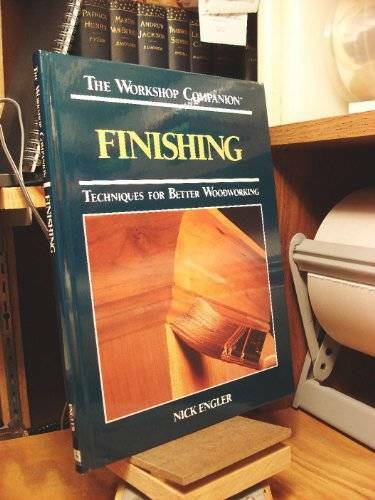Finishing: Techniques for Better Woodworking (Workshop Companion) - GOOD