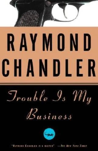Trouble Is My Business - Paperback By Chandler, Raymond - GOOD