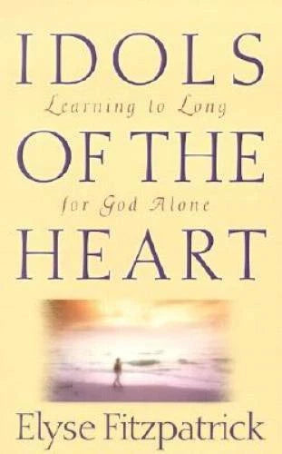Idols of the Heart: Learning to Long for God Alone - Paperback - GOOD