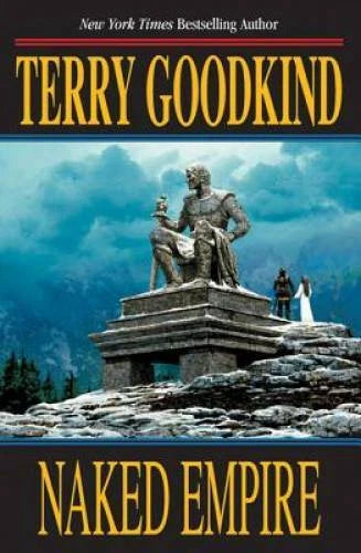 Naked Empire (Sword of Truth) - Hardcover By Goodkind, Terry - VERY GOOD