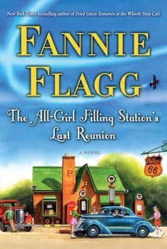 The All-Girl Filling Station's Last Reunion: A Novel - Hardcover - GOOD