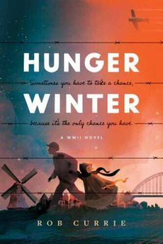 Hunger Winter: A World War II Novel - Paperback By Currie, Rob - VERY GOOD