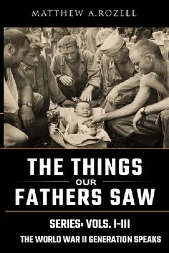 World War II Generation Speaks: The Things Our Fathers Saw Series Boxset, - GOOD