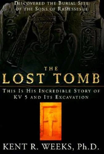 The Lost Tomb - Hardcover By Kent R. Weeks - GOOD