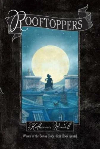 Rooftoppers - Paperback By Rundell, Katherine - GOOD