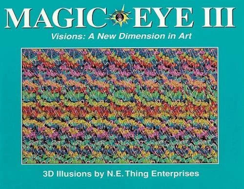 Magic Eye III, Vol. 3 Visions A New Dimension in Art 3D Illustrations - GOOD
