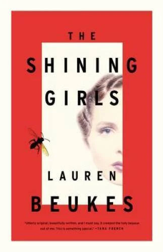 The Shining Girls: A Novel - Hardcover By Beukes, Lauren - GOOD