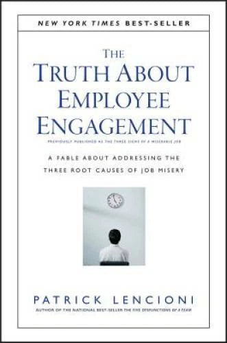 The Truth About Employee Engagement: A Fable About Addressing the Three R - GOOD