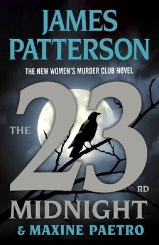 The 23rd Midnight: The Most Gripping Womens Murder Club Novel of - VERY GOOD