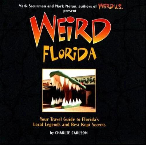 Weird Florida - Hardcover By Carlson, Charlie - GOOD