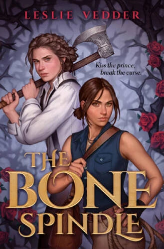 The Bone Spindle - Hardcover By Vedder, Leslie - GOOD