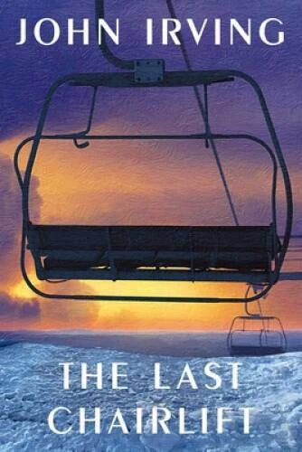 The Last Chairlift - Hardcover By Irving, John - GOOD