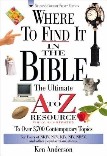 Where to Find It in the Bible: The Ultimate A to Z Resource - VERY GOOD